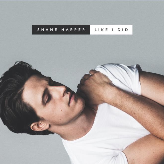 Shane Harper to Release ‘Like I Did’ Ep Out May 27
