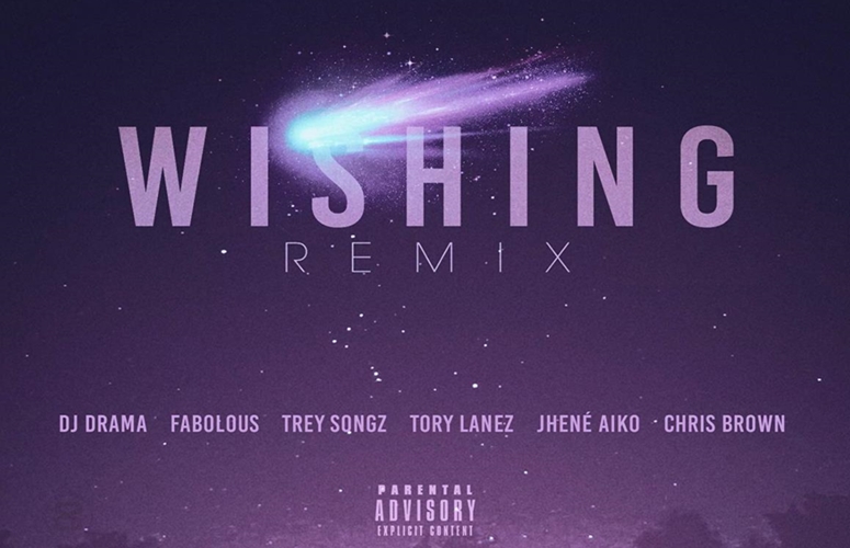 DJ Drama Drops ‘Wishing’ Remix featuring Fabolous, Trey Songz, Tory Lanez, Jhene Aiko & Chris Brown