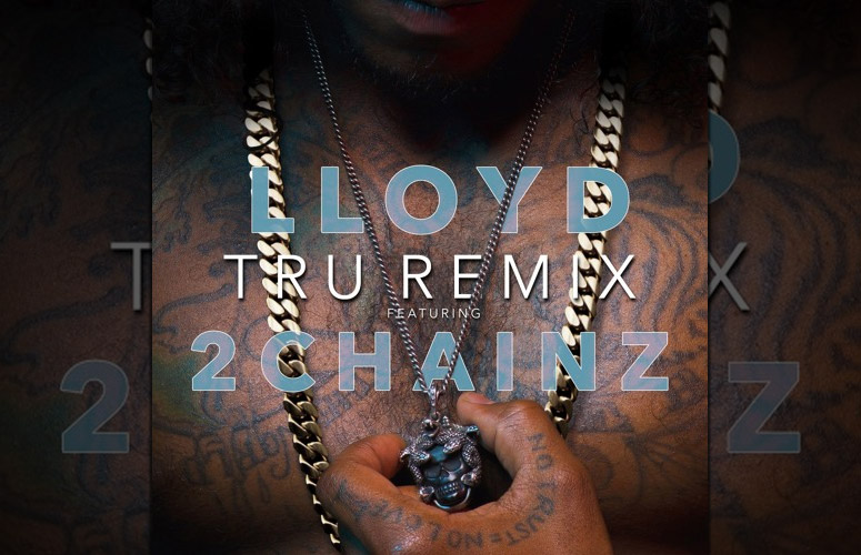lloyd-tru-2chainz-remix