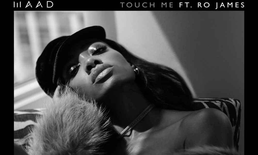 MAAD – Touch Me ft. Ro James