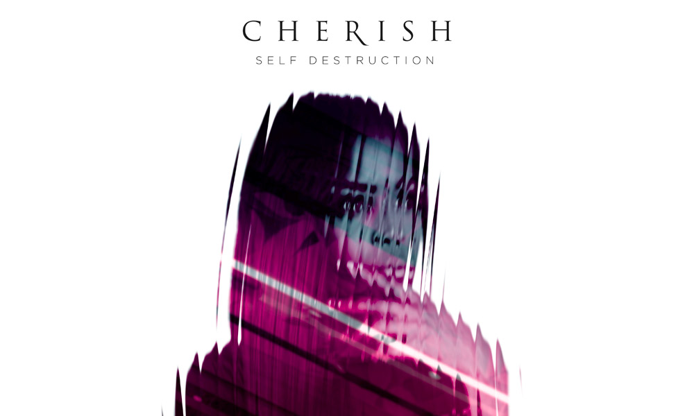 Cherish – Self Destruction
