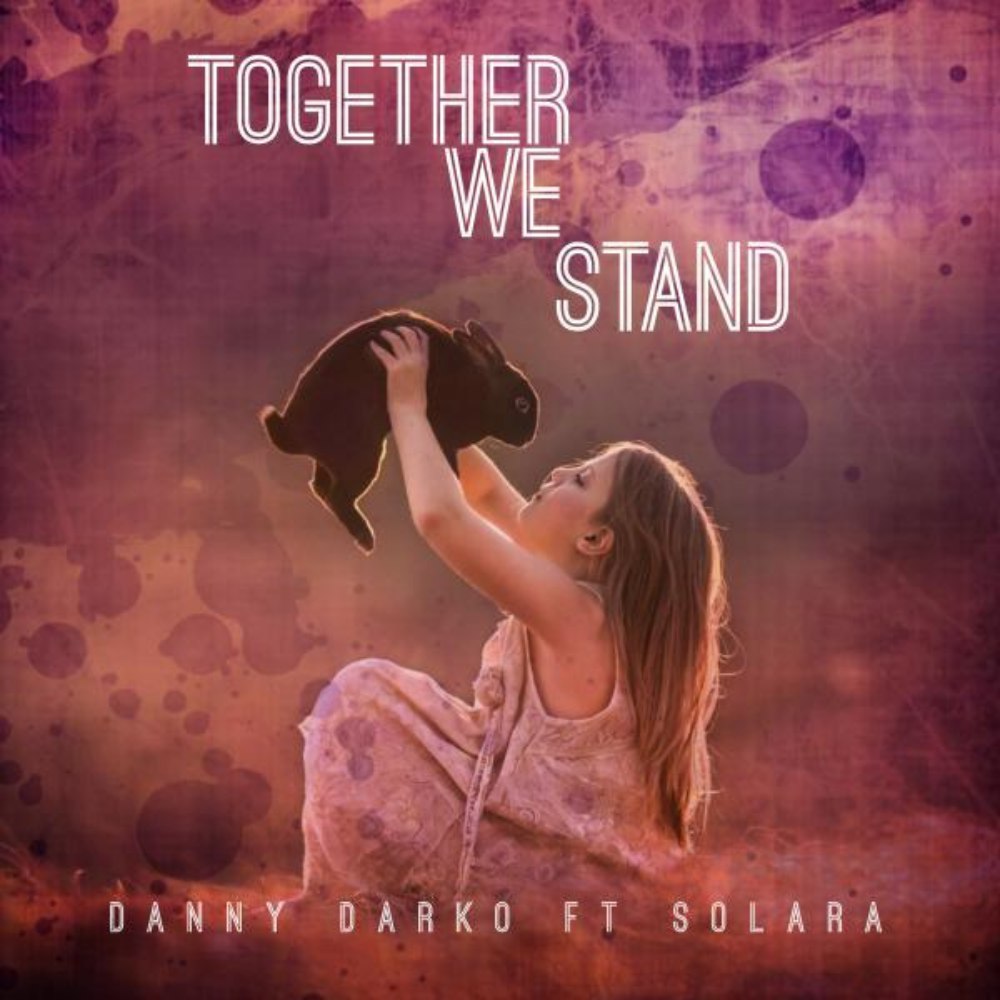 Danny Darko – Together We Stand  Ft. Solara