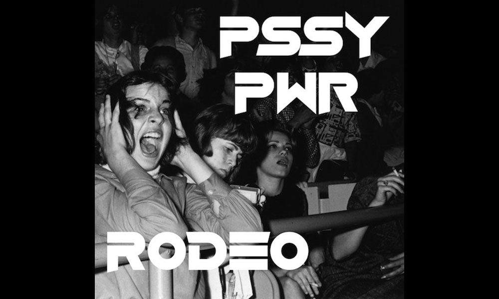 PSSY PWR – Rodeo
