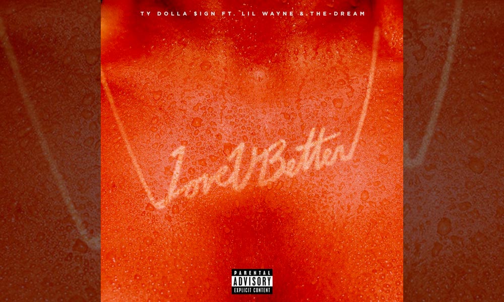 Ty Dolla $ign – Love U Better Ft. The-Dream & Lil Wayne