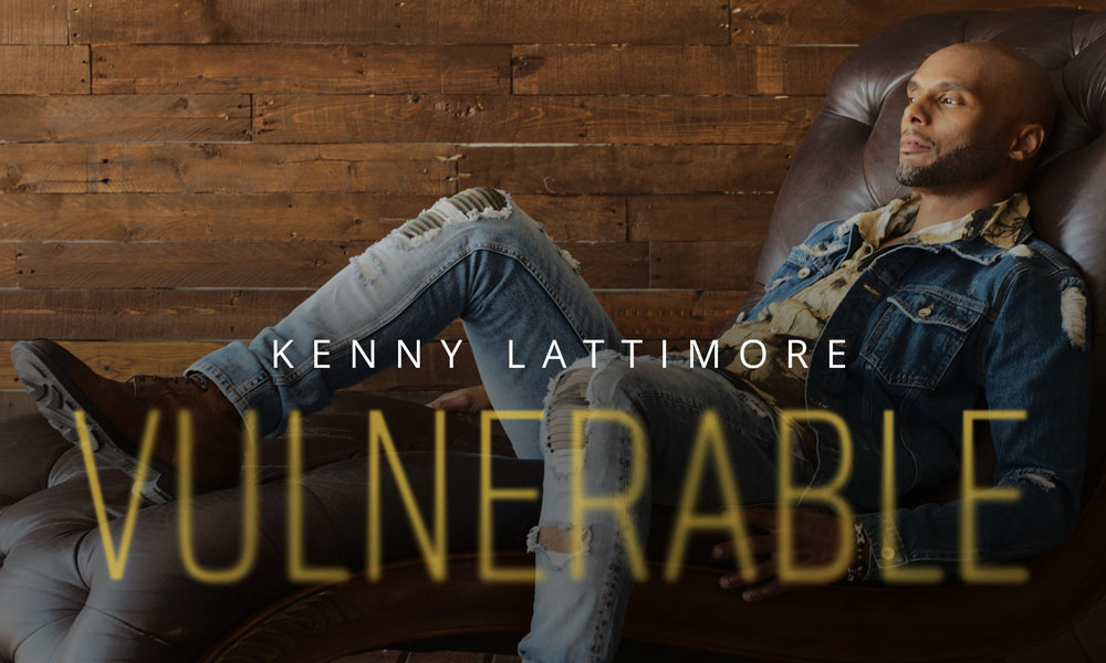 R&B Artist Kenny Lattimore Reveals Cover Art For Ninth Studio Album, ‘Vulnerable’