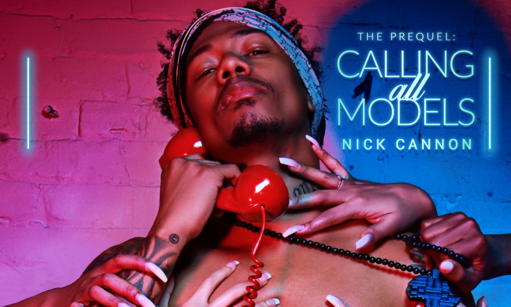 Nick Cannon Opens Up About Love Life On New EP  ‘Calling All Models’