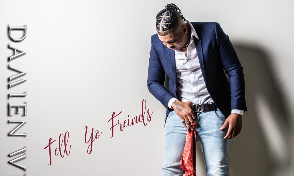 Damien Will – Tell Yo Friends