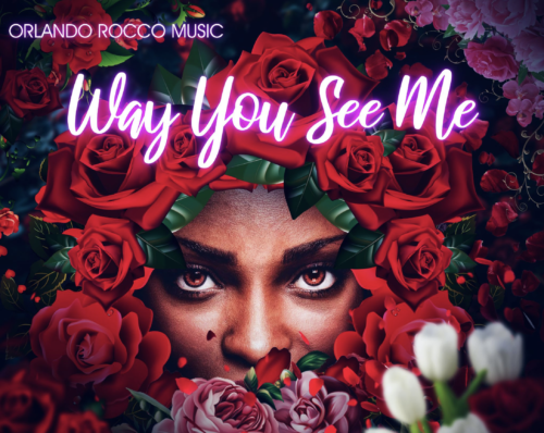 Orlando Rocco Music releases new single “Way You See Me” featuring Justis Chanell